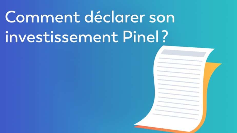 Comment déclarer son investissement PInel ?