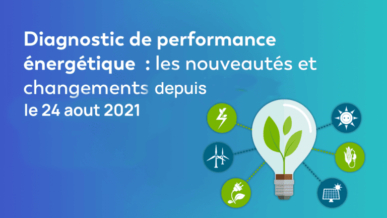 DPE les nouveautés et changements depuis aout 2021