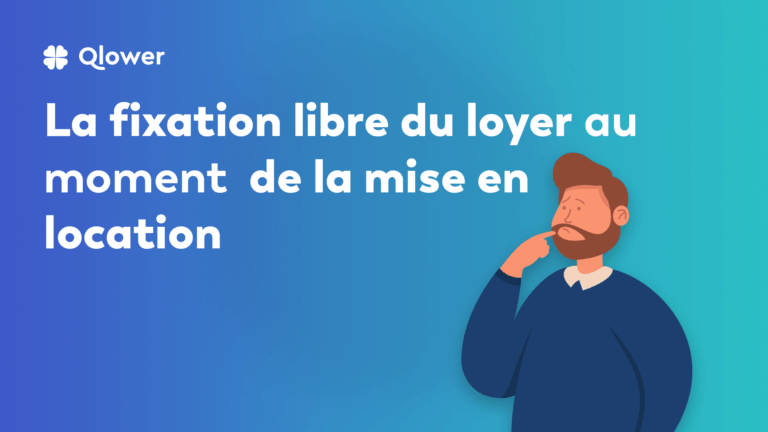 La fixation libre du loyer au moment de la mise en location​