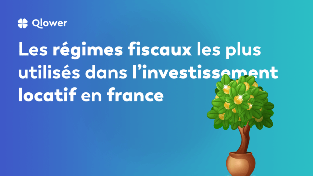 Les régimes fiscaux les plus utilisés dans l’investissement locatif en france​