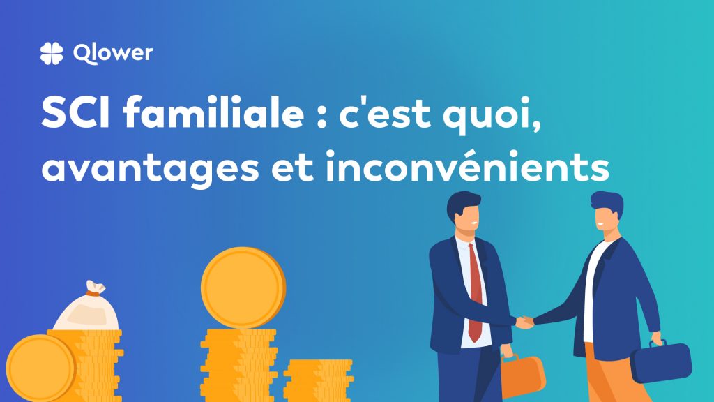 SCI Familiale-avantage et inconvenients